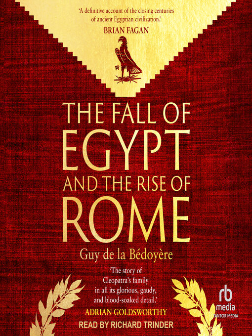 Title details for The Fall of Egypt and the Rise of Rome by Guy de la Bedoyere - Wait list